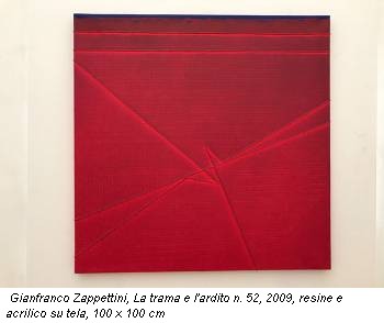 Gianfranco Zappettini, La trama e l'ardito n. 52, 2009, resine e acrilico su tela, 100 x 100 cm Gianfranco Zappettini, La trama e l'ardito n. 52, 2009, resine e acrilico su tela, 100 x 100 cm