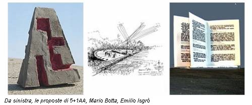 Da sinistra, le proposte di 5+1AA, Mario Botta, Emilio Isgrò